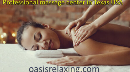 5 Handy Tips To Choose The Best Massage Center Texas