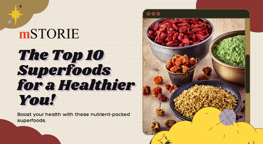 The Top 10 Superfoods You Need in Your Diet