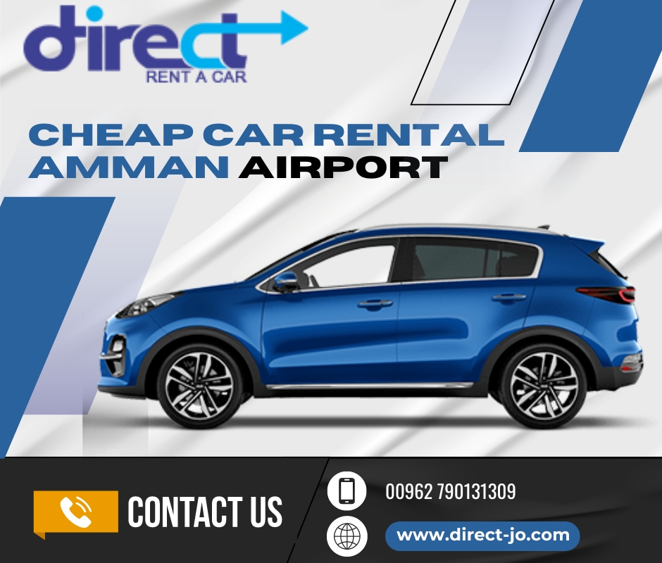 Navigating Affordable Car Rentals at Amman Airports: Your Ultimate Guide