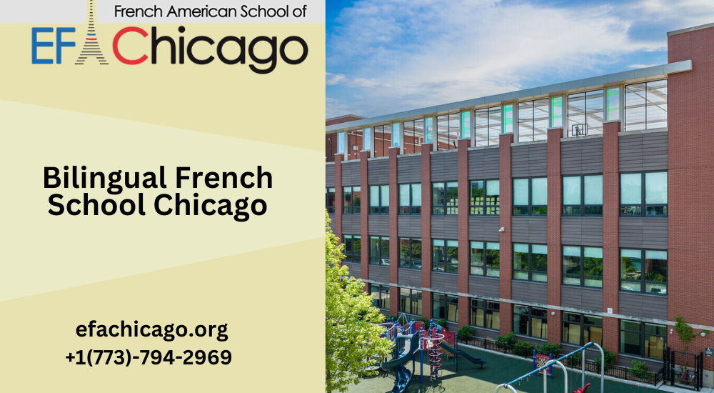 Bilingual French Schools in Chicago: A Gateway to Global Education