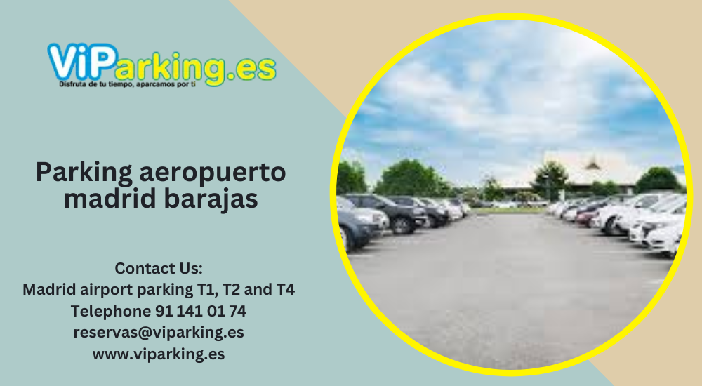 Parking de Larga Estancia en la Terminal 4 (T4) del Aeropuerto de Madrid: Comodidad, Consejos y Costes