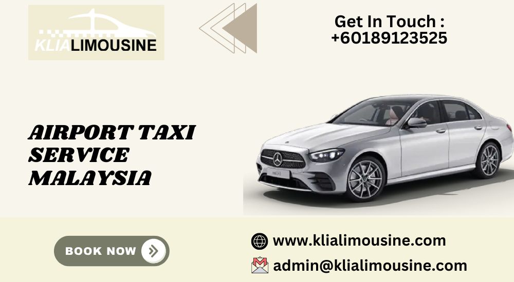 Your Complete Guide to Airport Taxi Services in Malaysia: Affordable, Convenient, and Reliable