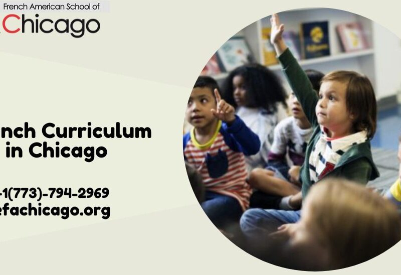 Exploring the French Curriculum in Chicago: A Gateway to Bilingual Education and Cultural Enrichment