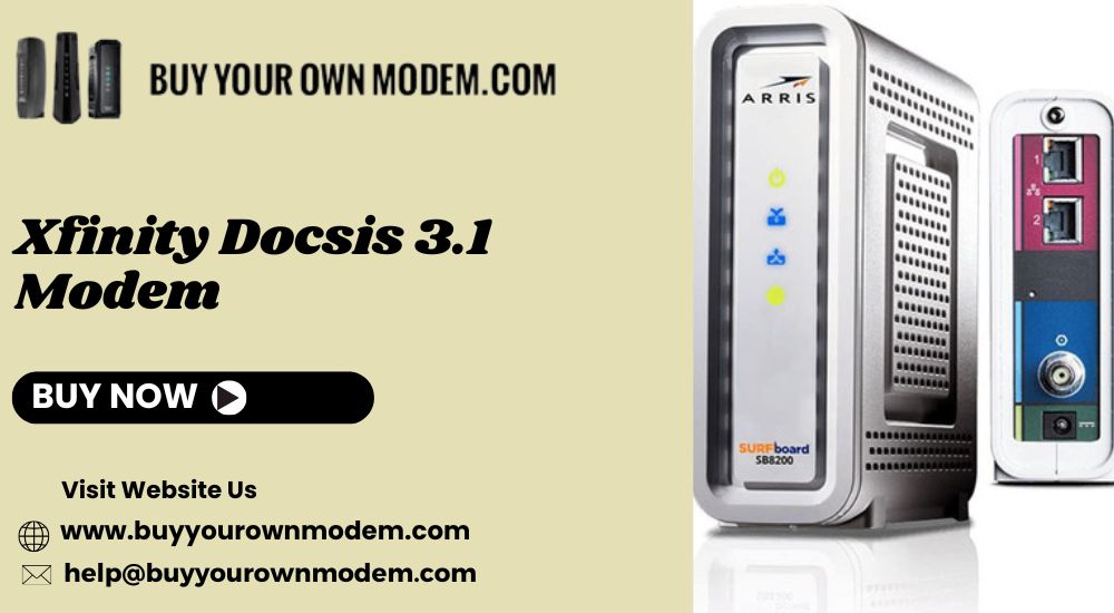 Why Choose an Xfinity DOCSIS 3.1 Modem: A Comprehensive Guide for Faster Internet and Enhanced Performance