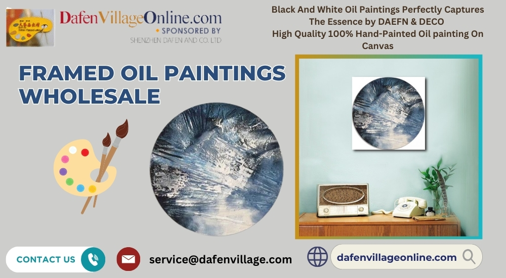 Framed Oil Paintings Wholesale: A Perfect Choice for Art Enthusiasts and Businesses