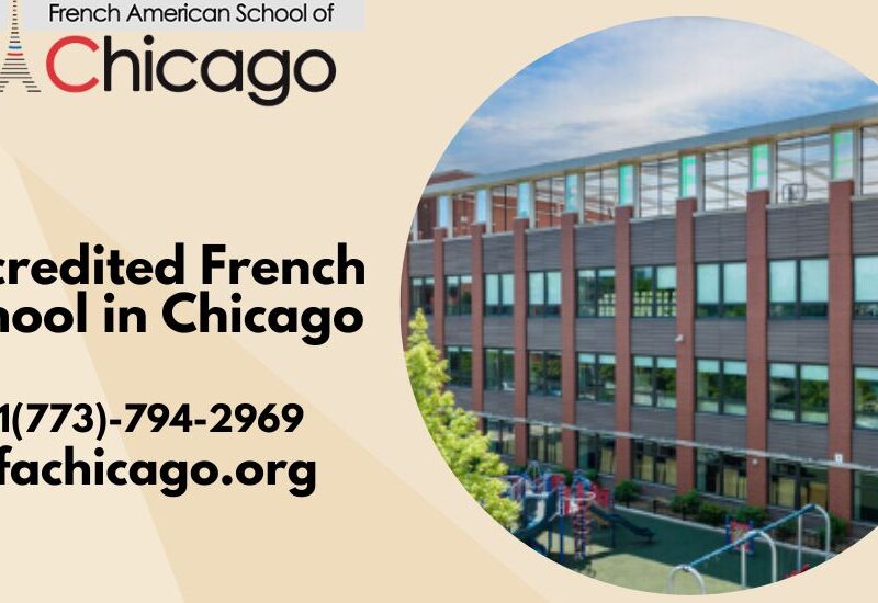 Best Accredited French School in Chicago,Excellence in Bilingual Education