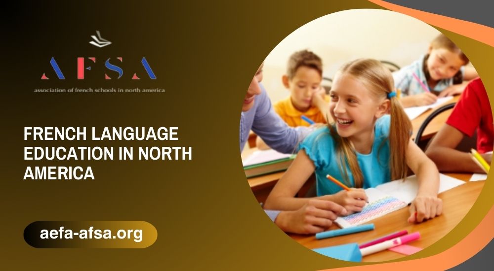 Why Choose French Language Education in North America? Top Schools & Benefits