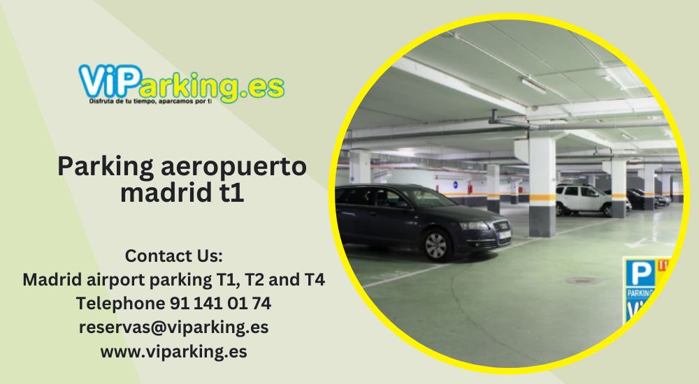 Parking en la Terminal 1 del Aeropuerto de Madrid: Todo lo que necesitas saber